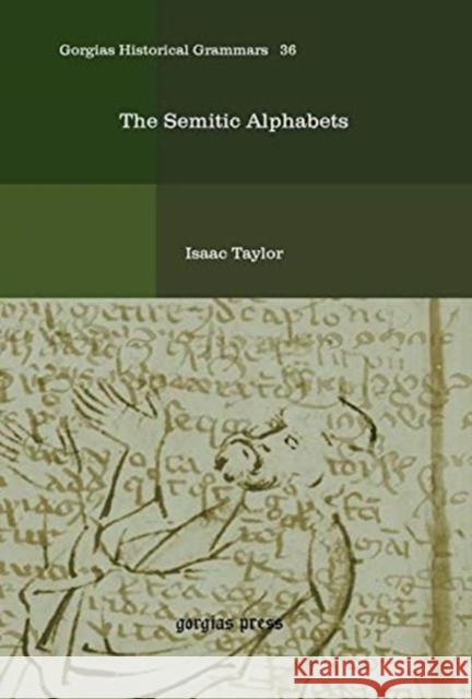 The Semitic Alphabets Isaac Taylor 9781611436815 Gorgias Press