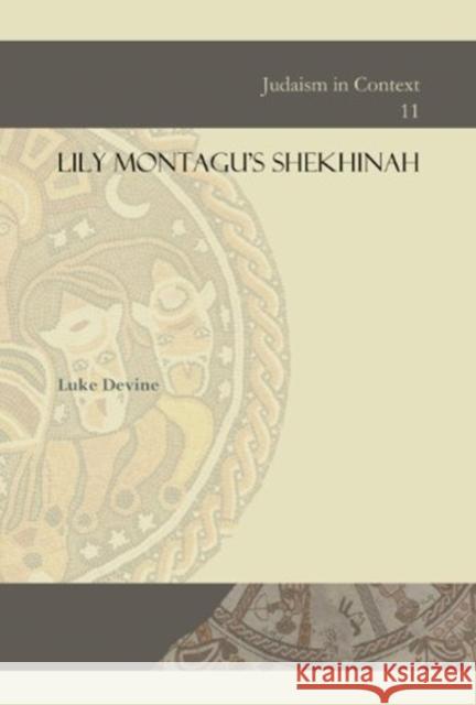 Lily Montagu’s Shekhinah Luke Devine 9781611436846 Gorgias Press