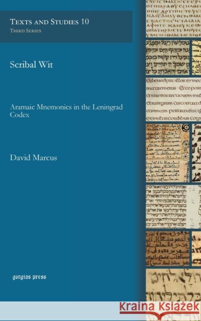 Scribal Wit: Aramaic Mnemonics in the Leningrad Codex David Marcus 9781611439045