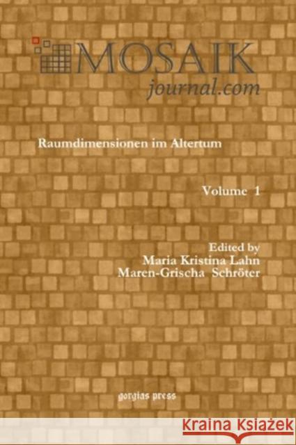 Mosaikjournal: Raumdimensionen im Altertum Maria Lahn, Maren-Grischa Schröter 9781611439557