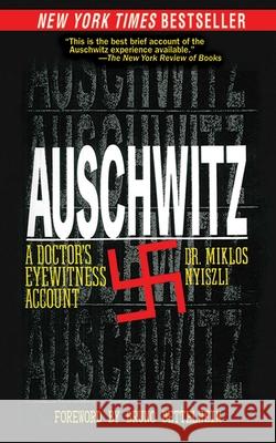 Auschwitz: A Doctor's Eyewitness Account Miklos Nyiszli Tibere Kremer Richard Seaver 9781611450118 Arcade Books
