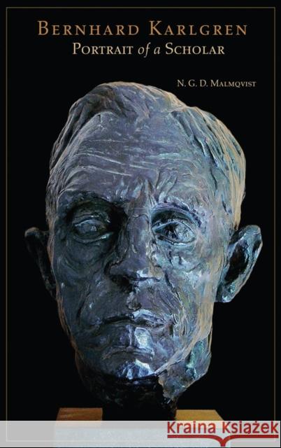 Bernhard Karlgren: Portrait of A Scholar Malmqvist, N. G. D. 9781611460001 Lehigh University Press