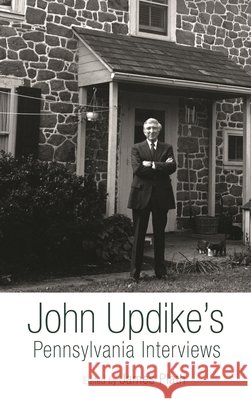 John Updike's Pennsylvania Interviews James Plath 9781611461053
