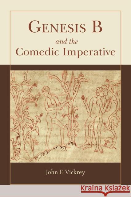 Genesis B and the Comedic Imperative John F. Vickrey 9781611461671