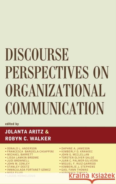 Discourse Perspectives on Organizational Communication Jolanta Artiz Robyn C. Walker Donald L. Anderson 9781611474374