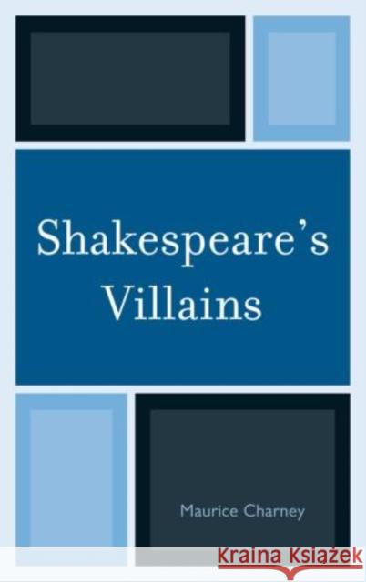 Shakespeare's Villains Maurice Charney 9781611476217