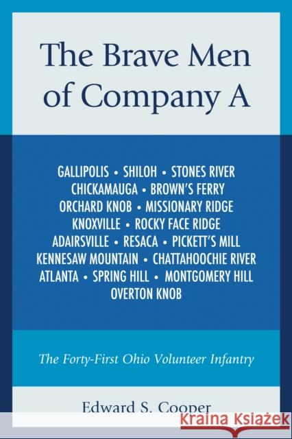 The Brave Men of Company A: The Forty-First Ohio Volunteer Infantry Cooper, Edward S. 9781611477672 Fairleigh Dickinson University Press