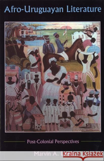 Afro-Uruguayan Literature: Postcolonial Perspectives Lewis, Marvin A. 9781611481860 Bucknell University Press