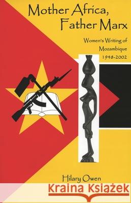 Mother Africa, Father Marx Hilary Owen 9781611482638 Bucknell University Press