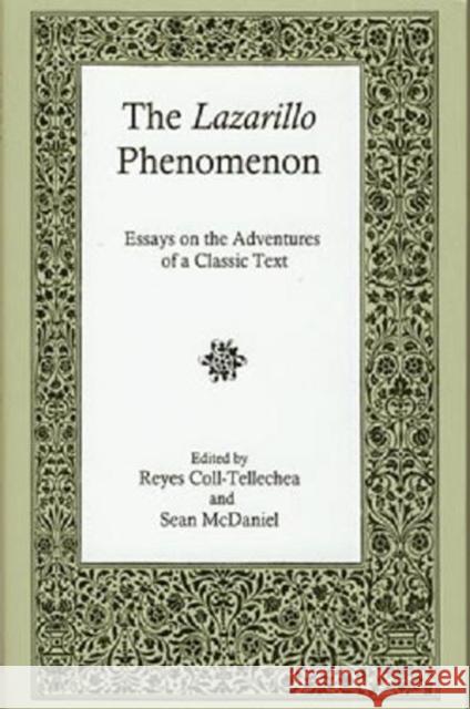 The Lazarillo Phenomenon: Essays on the Adventures of a Classic Text Coll-Tellechea, Reyes 9781611483482 Bucknell University Press