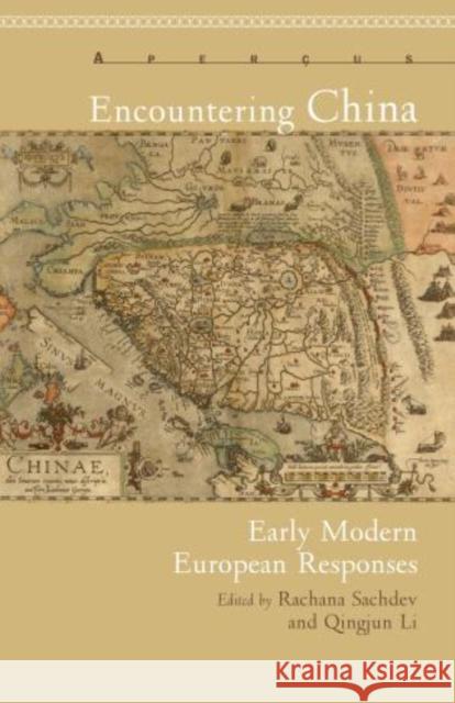 Encountering China: Early Modern European Responses Rachana Sachdev 9781611484823