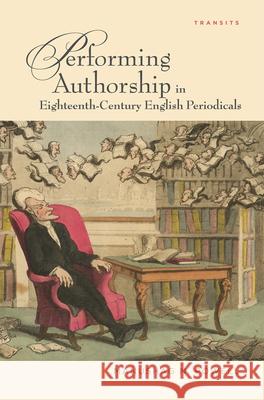 Performing Authorship in Eighteenth-Century English Periodicals Manushag N. Powell 9781611485950 Bucknell University Press