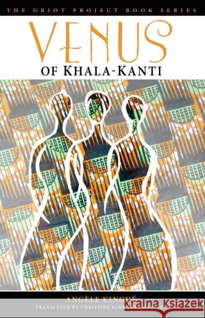 Venus of Khala-Kanti Christine Schwartz Hartley 9781611486285 Bucknell University Press