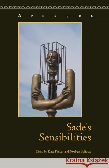 Sade's Sensibilities Kate Parker Norbert Sclippa Mladen Kozul 9781611486469