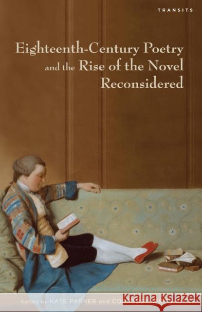 Eighteenth-Century Poetry and the Rise of the Novel Reconsidered Kate Parker Courtney Weiss Smith Margaret Doody 9781611487022