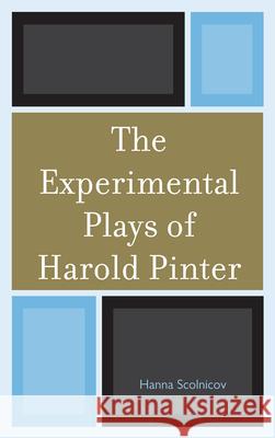 The Experimental Plays of Harold Pinter Hanna Scolnicov 9781611493504