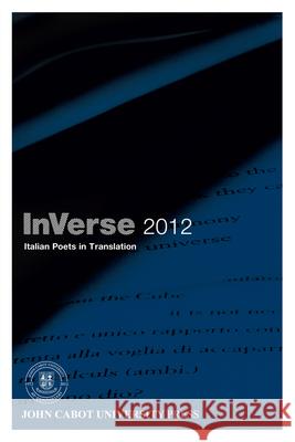 InVerse 2012: Italian Poets in Translation Antomarini, Brunella 9781611493962 John Cabot Univ.; Univ of Delaware Press