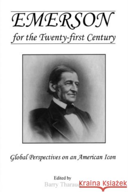 Emerson for the Twenty-First Century: Global Perspectives on an American Icon Tharaud, Barry 9781611494648