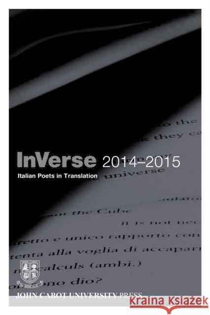 Inverse 2014-2015: Italian Poets in Translation Brunella Antomarini Berenice Cocciolillo Rosa Filardi 9781611495843 John Cabot Univ.; Univ of Delaware Press