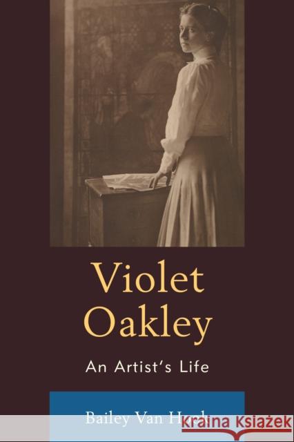Violet Oakley: An Artist's Life Bailey Va 9781611495850 University of Delaware Press