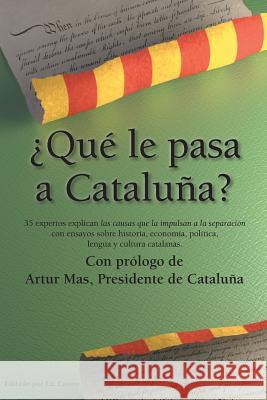 Que Le Pasa a Cataluna? Liz Castro Carme Forcadell Artur Mas 9781611500363 Catalonia Press