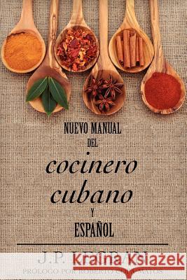 Nuevo Manual del Cocinero Cubano y Espanol J. P. Legran Roberto Cop Elizabeth Turnbull 9781611530520 Light Messages