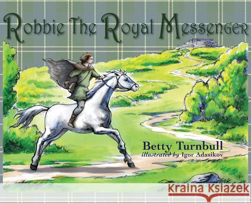 Robbie the Royal Messenger Betty Turnbull, Igor Adasikov 9781611533071