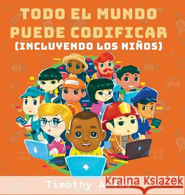 Todo el mundo puede codificar: Incluyendo los niños Timothy Amadi 9781611533583