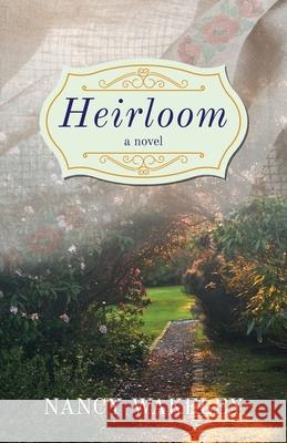 Heirloom Nancy Wakeley 9781611533736 Torchflame Books