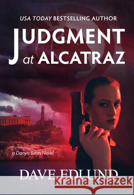 Judgment at Alcatraz Dave Edlund 9781611533842 Light Messages