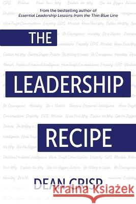 The Leadership Recipe Dean Crisp   9781611534412 Torchflame Books