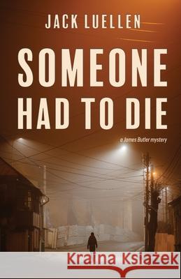 Someone Had to Die Jack Luellen 9781611534504 Torchflame Books