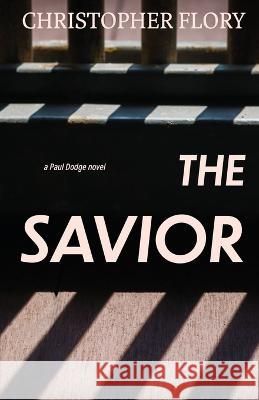 The Savior Christopher Flory 9781611534979 Torchflame Books