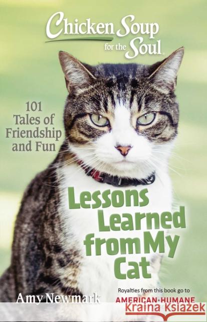 Chicken Soup for the Soul: Lessons Learned from My Cat Amy Newmark 9781611590999 Chicken Soup for the Soul Publishing, LLC