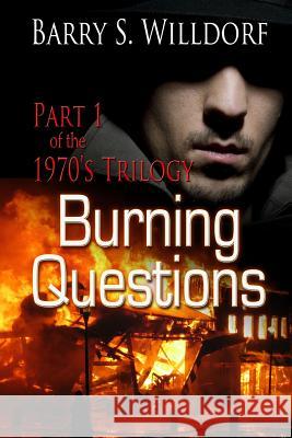 Burning Questions Barry S. Willdorf Dave Field Gemini Judson 9781611602685 Whiskey Creek Press