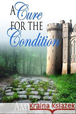 A Cure for the Condition Amy Croall Dave Field Gemini Judson 9781611605037