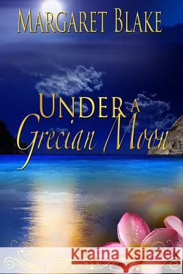 Under A Grecian Moon Archer, Rose 9781611605877 Whiskey Creek Press