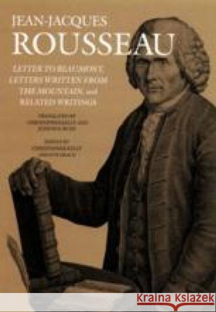 Letter to Beaumont, Letters Written from the Mountain, and Related Writings Jean-Jacques Rousseau Christopher Kelly Eve Grace 9781611682878 Dartmouth Publishing Group