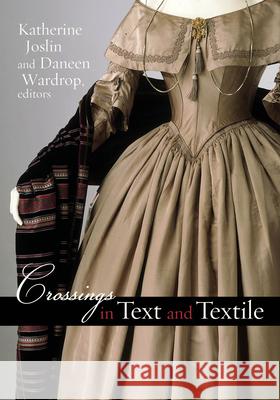 Crossings in Text and Textile Katherine Joslin Daneen Wardrop 9781611686425