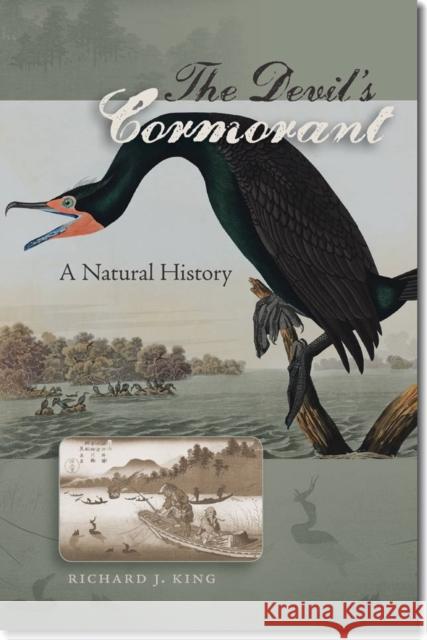 The Devil's Cormorant: A Natural History Richard J. King 9781611686999 University Press of New England