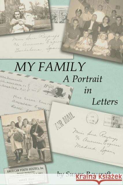 My Family. A Portrait in Letters. Raycraft, Susan M. 9781611702606