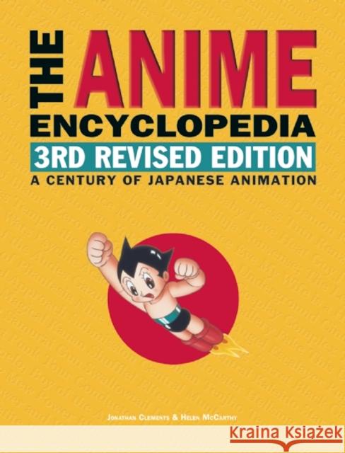 The Anime Encyclopedia: A Century of Japanese Animation Jonathan Clements Helen McCarthy 9781611720181 Stone Bridge Press