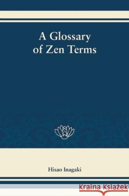A Glossary of Zen Terms Hisao Inagaki 9781611720280 Stone Bridge Press