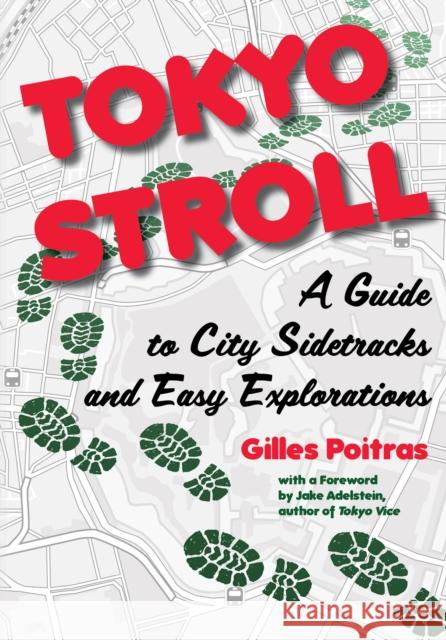 Tokyo Stroll: A Guide to City Sidetracks and Easy Explorations Gilles Poitras 9781611720587 Stone Bridge Press