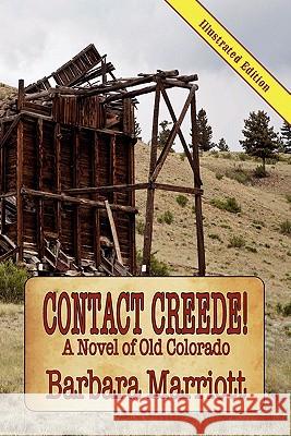 Contact Creede! a Novel of Old Colorado Marriott, Barbara 9781611791501