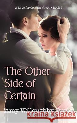 The Other Side of Certain Amy Willoughby-Burle   9781611794182
