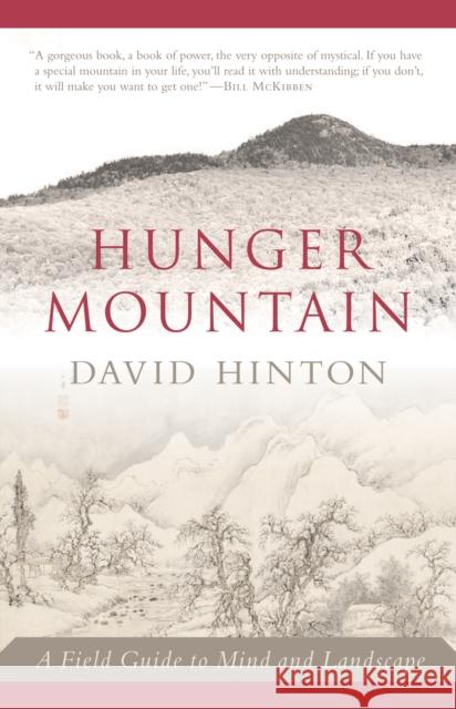 Hunger Mountain: A Field Guide to Mind and Landscape Hinton, David 9781611800166