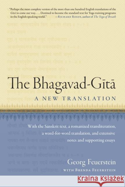 The Bhagavad-Gita: A New Translation Georg Feuerstein Brenda Feuerstein 9781611800388