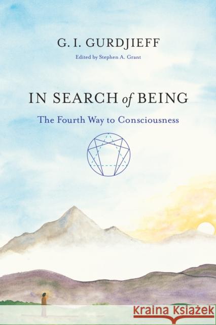 In Search of Being: The Fourth Way to Consciousness G. I. Gurdjieff 9781611800821