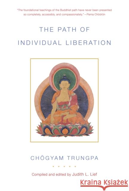 The Path of Individual Liberation: The Profound Treasury of the Ocean of Dharma, Volume One Chogyam Trungpa 9781611801040